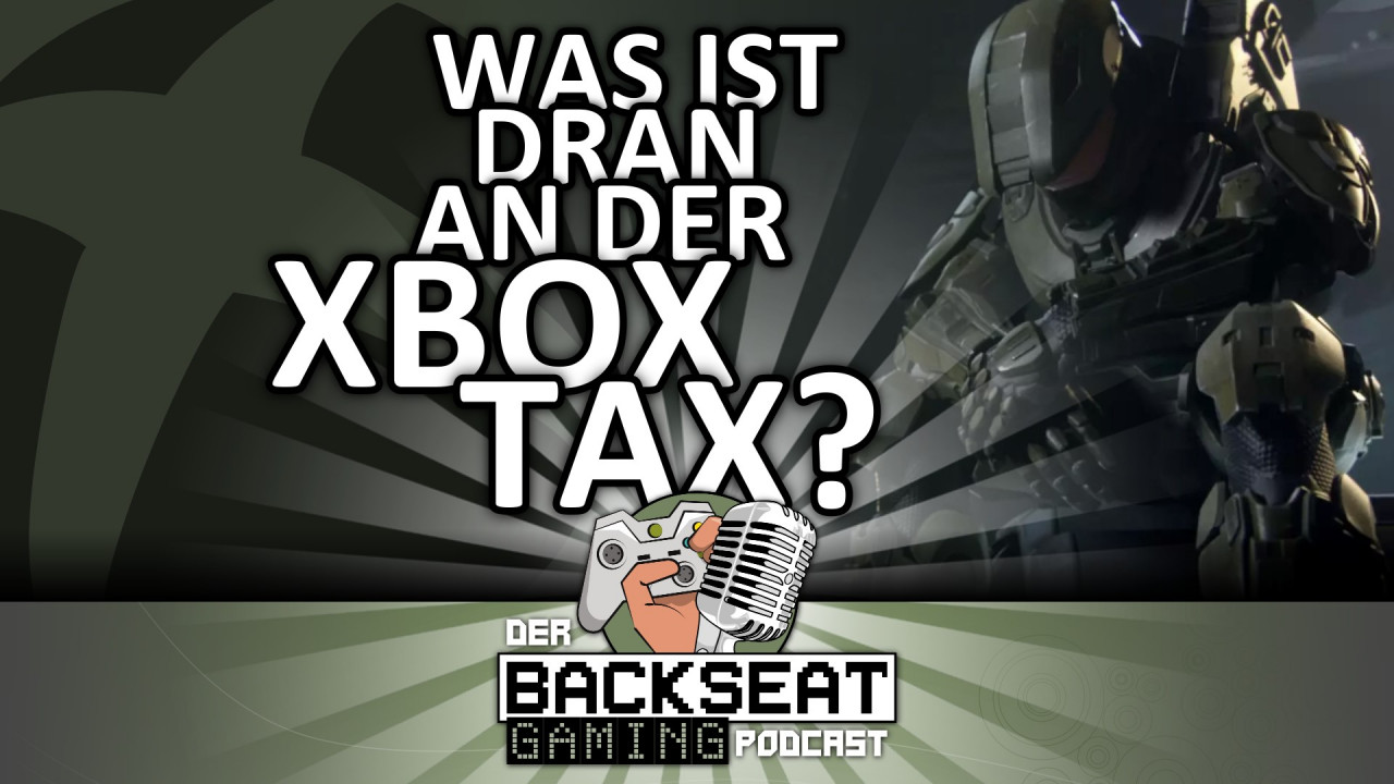 The Backseat Gaming Podcast – #26 What's Wrong with the Xbox Tax?  /Current Xbox