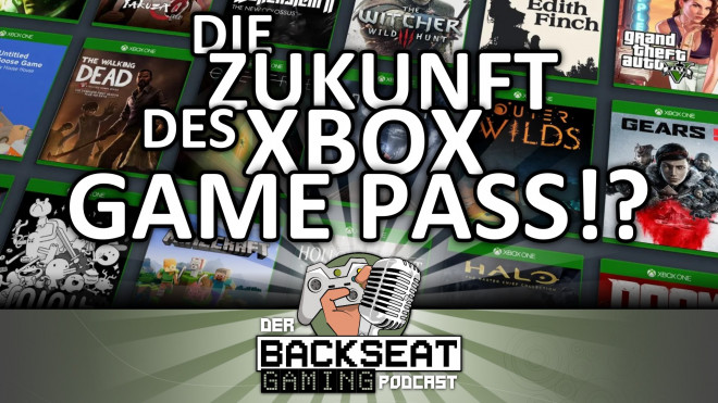 Der Backseat Gaming Podcast #32 - Die Zukunft des Xbox Game Pass!?